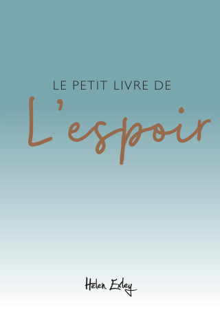 PETIT LIVRE DE L-ESPOIR - HELEN EXLEY - EXLEY