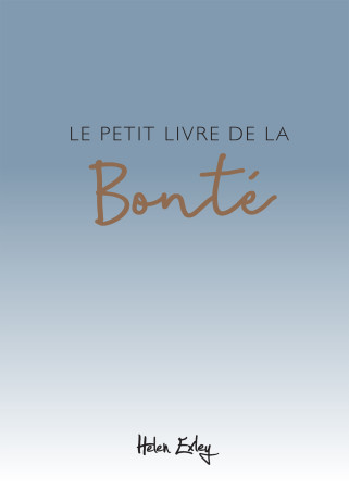 PETIT LIVRE DE LA BONTE - HELEN EXLEY - EXLEY