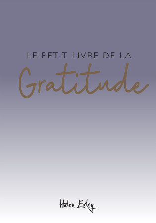 PETIT LIVRE DE LA GRATITUDE - HELEN EXLEY - EXLEY