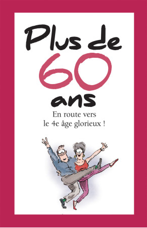 PLUS DE 60 ANS / EN ROUTE VERS LE 4 EME AGE GLORIEUX - HELEN EXLEY - EXLEY