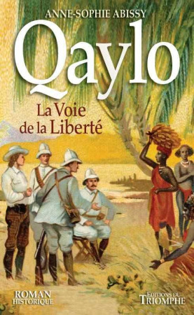 QAYLO, LA VOIE DE LA LIBERTE - ANNE-SOPHIE ABISSY - TRIOMPHE