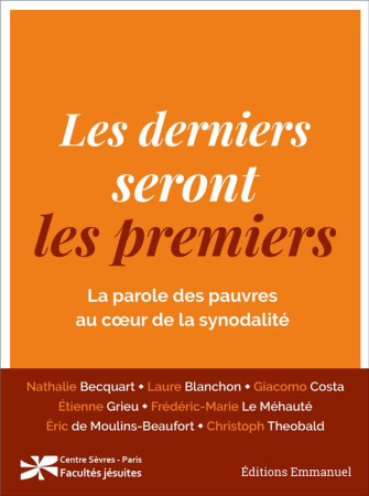 DERNIERS SERONT LES PREMIERS - LA PAROLE DES PAUVRES AU CA UR DE LA SYNODALITE - COLLECTIF - EMMANUEL