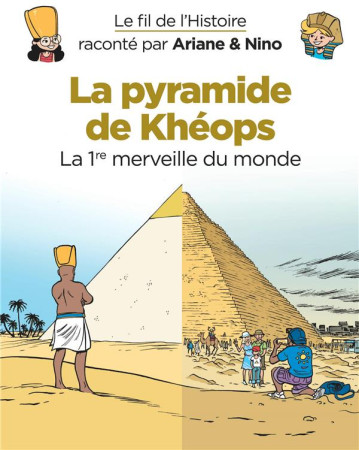 PYRAMIDE DE KHEOPS / LA PREMIERE MERVEILLE DU MONDE - SAVOIA SYLVAIN - DUPUIS JEUNESSE