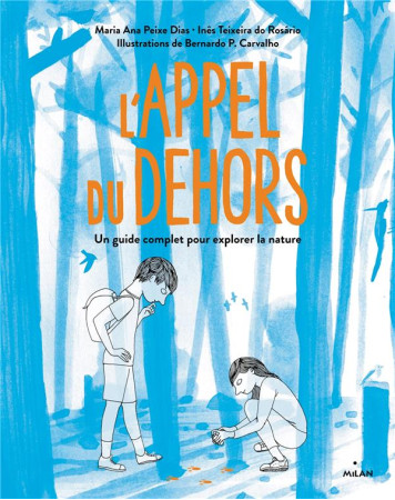 L-APPEL DU DEHORS - UN GUIDE COMPLET POUR EXPLORER LA NATURE - PEIXE DIAS/CARVALHO - MILAN