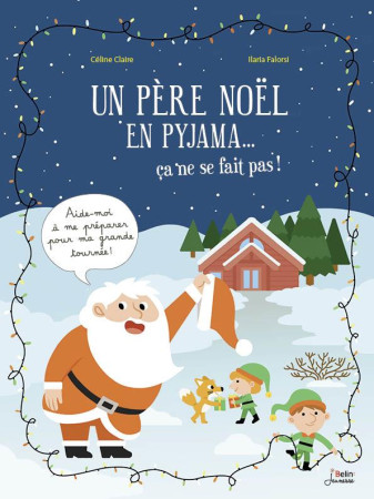 UN PERE NOEL EN PYJAMA, CA NE SE FAIT PAS ! - CLAIRE CELINE F I. - DORLING KINDERS