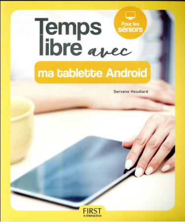 MES TOUT PREMIERS AVEC MA TABLETTE ANDROID - HEUDIARD SERVANE - First interactive