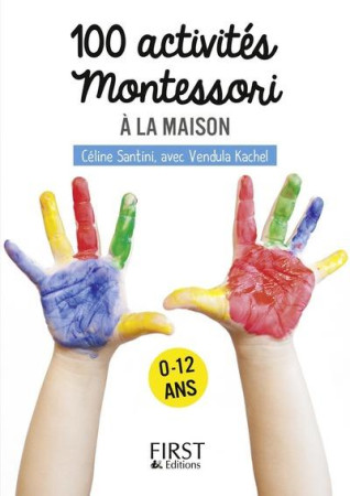 100 ACTIVITES MONTESSORI A LA MAISON - SANTINI/KACHEL - FIRST