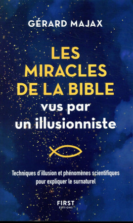 MIRACLES DE LA BIBLE VUS PAR UN ILLUSIONNISTE - MAJAX GERARD - FIRST