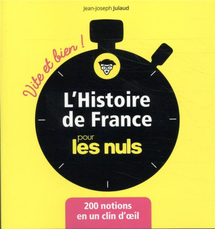 HISTOIRE DE FRANCE POUR LES NULS - VITE ET BIEN - JULAUD JEAN-JOSEPH - FIRST