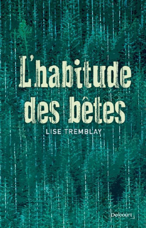 HABITUDE DES BETES - TREMBLAY LISE - DELCOURT