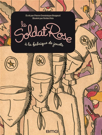 SOLDAT ROSE A LA FABRIQUE DE JOUETS - BURGAUD/FEIX - BMG