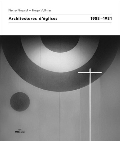 ARCHITECTURES D-EGLISES - PIERRE PINSARD - DU LUMIGNON