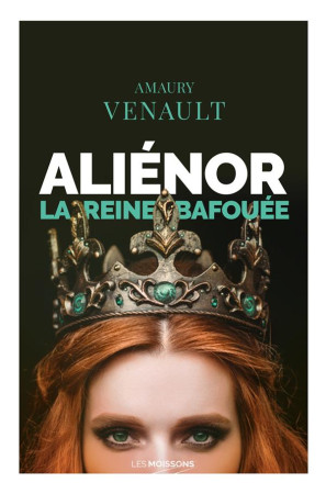 ALIENOR T.II - LA REINE BAFOUEE - VENAULT AMAURY - DU LUMIGNON