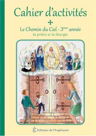 CHEMIN DU CIEL / CAHIER D-ACTIVITES / 3EME ANNEE - MARIE CARTIER - DU LUMIGNON