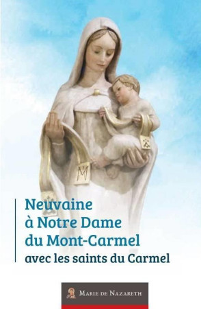 NEUVAINE A NOTRE DAME DU MONT CARMEL AVEC LES SAINTS DU CARMEL - ASSOCIATION MARIE DE - BOOKS ON DEMAND