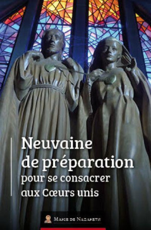 NEUVAINE DE PREPARATION POUR SE CONSACRER AUX COEURS UNIS - ASSOCIATION MARIE DE - BOOKS ON DEMAND