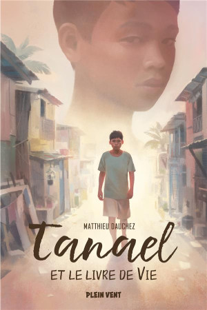 TANAEL ET LE LIVRE DE LA VIE - DAUCHEZ MATTHIEU - BOOKS ON DEMAND