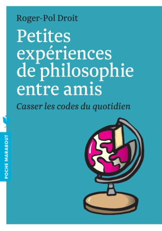 PETITES EXPERIENCES DE PHILOSOPHIE ENTRE AM IS - POL-DROIT ROGER - Marabout