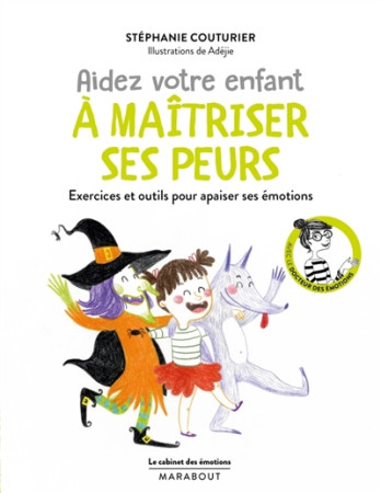 CABINET DES EMOTIONS : AIDEZ VOTRE ENFANT A  MAITRISER  SES PEURS - COUTURIER STEPHANIE - Marabout