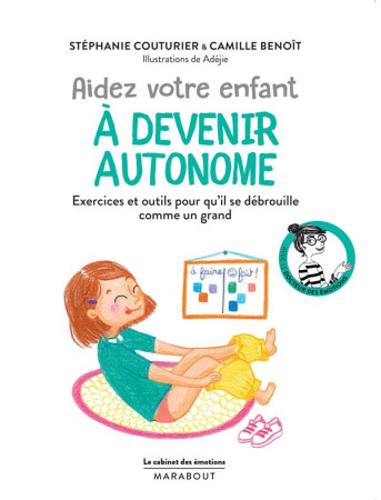 CABINET DES EMOTIONS : AIDEZ VOTRE ENFANT A DEVENIR AUTONOME - COUTURIER STEPHANIE - MARABOUT