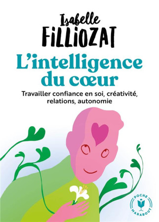 INTELLIGENCE DU COEUR - FILLIOZAT ISABELLE - MARABOUT