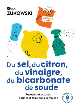 DU SEL, DU CITRON, DU VINAIGRE, DU BICARBONATE DE SOUDE - ZUKOWSKI SHEA - MARABOUT