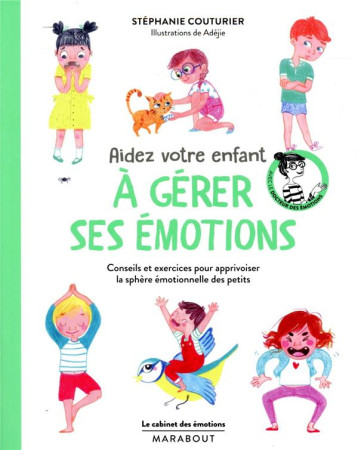 AIDEZ VOTRE ENFANT A GERER SES EMOTIONS - LA COMPILE DU CAHIER DES EMOTIONS - COUTURIER STEPHANIE - MARABOUT