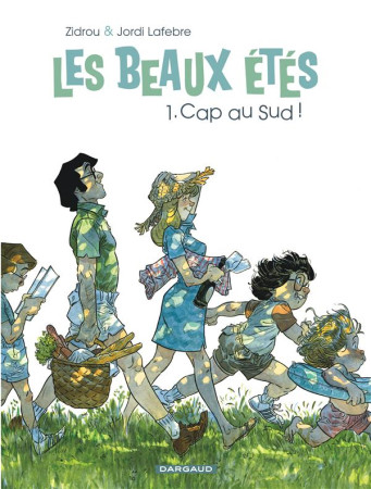 LES BEAUX ETES T1 CAP AU SUD - JORDI LAFEBRE - Dargaud