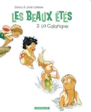 LES BEAUX ETES T2 LES CALANQUES - ZIDROU - Dargaud