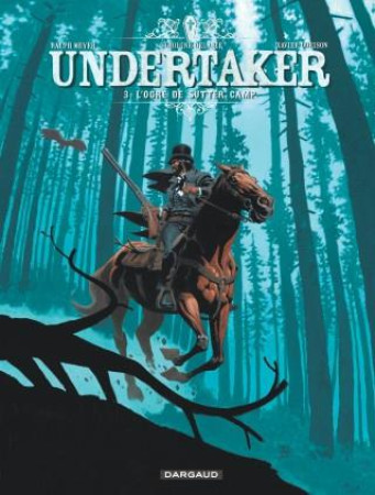 UNDERTAKER T3 L-OGRE DE SUTTER CAMP - MEYER RALPH - Dargaud