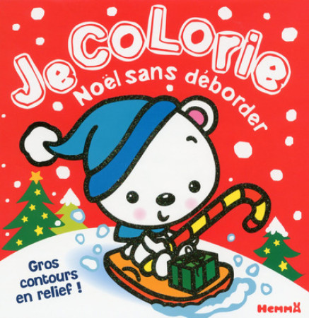 JE COLORIE NOEL SANS DEBORDER (OURSON SUR L UGE) - Nadine Piette - HEMMA