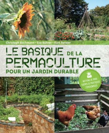 BASIQUE DE LA PERMACULTURE - POUR UN JARDIN DURABLE - BACHMANN/BUHRER - DELACHAUX