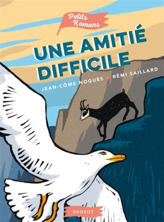 AMITIE DIFFICILE - NOGUES JEAN-COME - Rageot