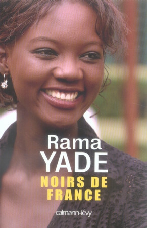 NOIRS DE FRANCE - YADE RAMA - CALMANN-LEVY