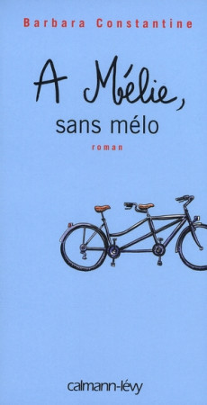 A MELIE, SANS MELO - CONSTANTINE BARBARA - CALMANN-LEVY