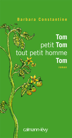 TOM PETIT TOM TOUT PETIT HOMME TOM - Barbara Constantine - CALMANN-LEVY