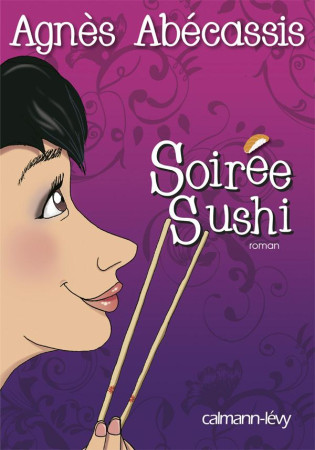 SOIREE SUSHI - ABECASSIS AGNES - CALMANN-LEVY