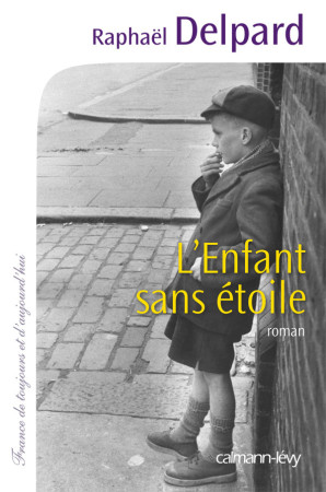 L'ENFANT SANS ETOILE - Raphaël Delpard - CALMANN-LEVY