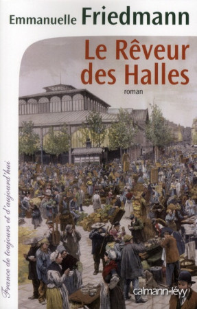 REVEUR DES HALLES - FRIEDMANN EMMANUELLE - CALMANN-LEVY