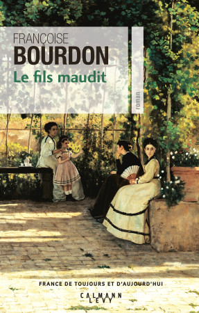 FILS MAUDIT - Françoise Bourdon - CALMANN-LEVY