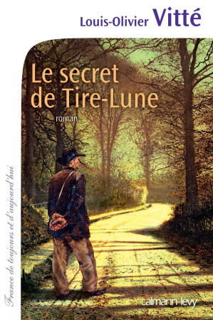 SECRET DE TIRE-LUNE - Louis-Olivier Vitte - CALMANN-LEVY