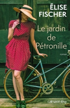 JARDIN DE PETRONILLE - Elise Fischer - CALMANN-LEVY