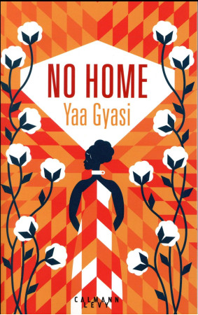 NO HOME - GYASI YAA - Calmann-Lévy