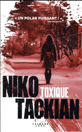 TOXIQUE - TACKIAN NIKO - Calmann-Lévy