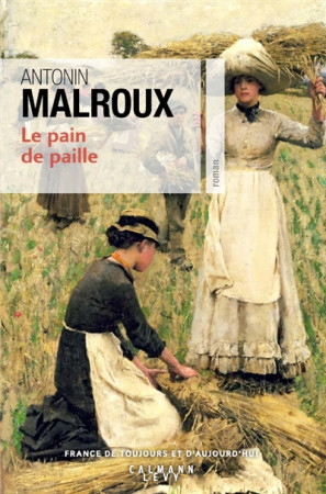 PAIN DE PAILLE - MALROUX ANTONIN - CALMANN-LEVY