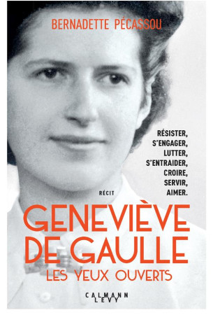 GENEVIEVE DE GAULLE, LES YEUX OUVERTS - PECASSOU-CAMEBRAC B. - CALMANN-LEVY