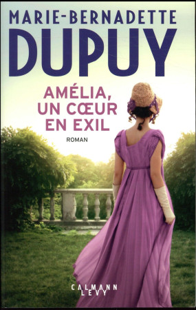 AMELIA, UN COEUR EN EXIL - DUPUY M-B. - Calmann-Lévy