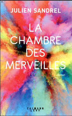 CHAMBRE DES MERVEILLES (LA) - SANDREL JULIEN - CALMANN-LEVY