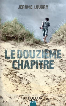 DIXIEME CHAPITRE - LOUBRY JEROME - CALMANN-LEVY