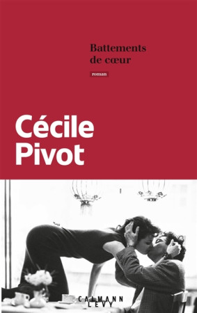 BATTEMENTS DE COEUR - PIVOT CECILE - CALMANN-LEVY